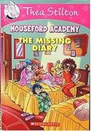 Thea Stilton Mouseford Academy : The Missing Diary