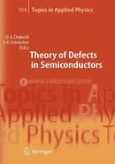 Theory of Defects in Semiconductors: 104 (Topics in Applied Physics)