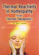 Thermal Reactivity in Homoeopathy Includes Thermal Therapeutics