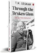 Through the Broken Glass an Autobiography (HB)