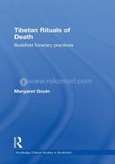 Tibetan Rituals of Death: Buddhist Funerary Practices (Routledge Critical Studies in Buddhism)