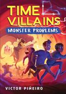 Time Villains - Monster Problems