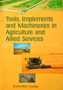 Tools, Implements and Machines in Agriculture and Allied Services