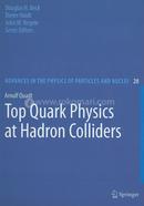 Top Quark Physics at Hadron Colliders