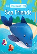 Touch and Feel: Sea Friends