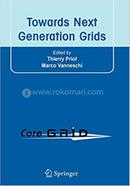 Towards Next Generation Grids