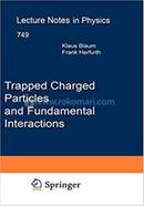 Trapped Charged Particles and Fundamental Interactions