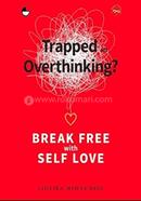 Trapped in Overthinking - Break Free with Self Love