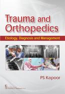 Trauma And Orthopedics Etiology, Diagnosis And Management
