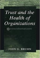 Trust and the Health of Organizations