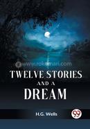 Twelve Stories And A Dream