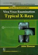 Viva Voce Examination : Typical X-Rays - (Handbooks in Orthopedics and Fractures Series, Vol. 65 - Practical Examination)
