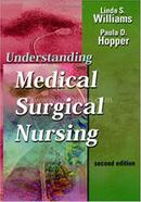 UNDERSTANDING MEDICAL SURGICAL NURSING, 2/E 