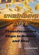 Unbinding Love