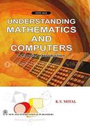 Understanding Mathematics and Computers: A Popular Introduction