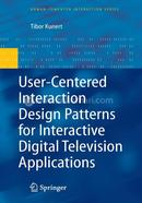User-Centered Interaction Design Patterns for Interactive Digital Television Applications (Human–Computer Interaction Series)