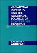 Variational Principles and the Numerical Solution of Scattering Problems
