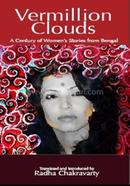Vermillion Clouds: A Century Of Women's Stories From Bengal
