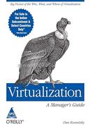 Virtualization: A Manager's Guide