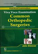 Viva Voce Examination - Common Orthopedic Surgeries - (Handbooks In Orthopedics And Fractures Series, Vol. 69 : Practical Examination)