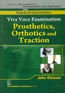 Viva Voce Examination - Prosthetics, Orthotics and Traction - (Handbooks In Orthopedics And Fractures Series, Vol. 67 : Practical Examination)