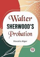 Walter Sherwood'S Probation