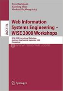 Web Information Systems Engineering: Wise 2008 Workshops - LNCS-5176