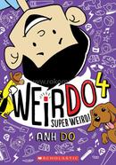 Weirdo #4: Super Weird!