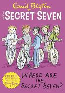 Where Are The Secret Seven? - Book 4