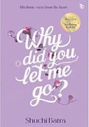 Why did you let me go? 