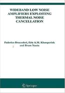 Wideband Low Noise Amplifiers Exploiting Thermal Noise Cancellation