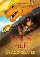 Wings of Fire : Legends - 2 : Dragonslayer