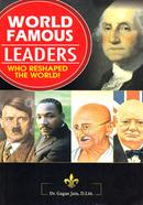 World Famous Leaders - Who Reshaped The World!