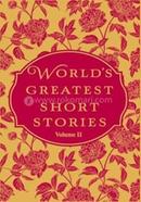 World's Greatest Short Stories Volume 2