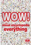 Wow! The visual encyclopedia of everything
