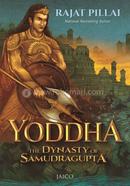 Yoddha: The Dynasty of Samudragupta