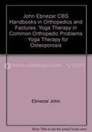 Yoga Therapy for Osteoporosis - (Handbooks in Orthopedics and Fractures Series, Vol. 96 : Yoga Therapy in Common Orthopedic Problems)