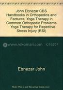 Yoga Therapy for Repetitive Stress Injury (RSI) - (Handbooks in Orthopedics and Fractures Series, Vol. 101 : Yoga Therapy in Common Orthopedic Problems)