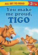You make me Proud, Tigo : Level 3
