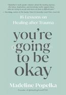 You’re Going to Be Okay