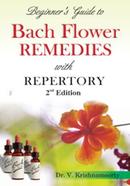  Beginners Guide to Bach Flower Remedies with Repertory