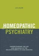  Homeopathic Psychiatry: Understanding the Use 