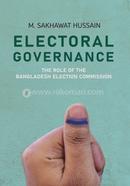 Electoral Governance :The Role of The Bangladesh Election Commission