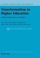 Transformation in Higher Education: Global Pressures and Local Realities 