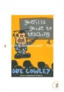 Guerilla Guide To Teaching