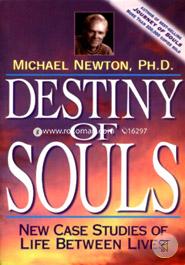 Destiny of Souls: New Case Studies of Life Between Lives