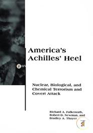 America′s Achilles′ Heel Nuclear, Biological 