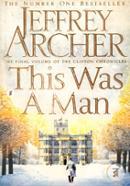 This Was a Man (The Final Volume of The Clifton Chronicles)