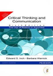 Critical Thinking and Communication : The Use of Reason in Argument