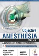 Objective Anaesthesia Review: A Comprehensive Textbook for The Examinees 